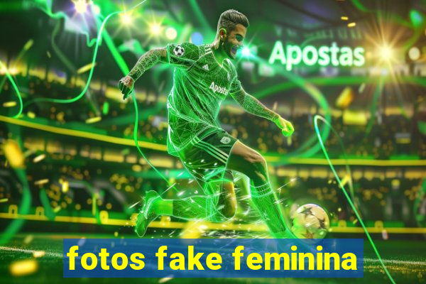 fotos fake feminina